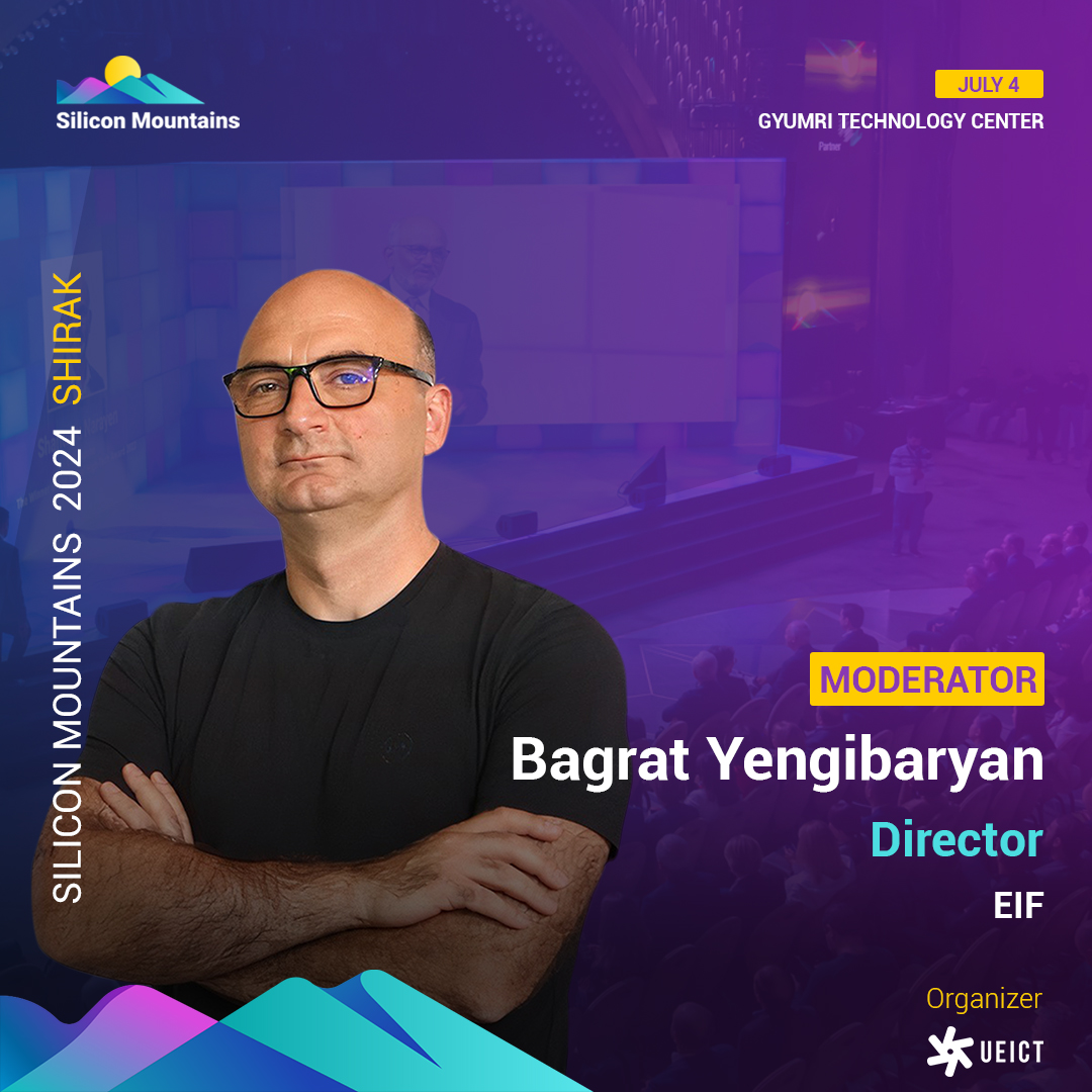 https://silicon-mountains.org/media/2024/06/Bagrat-Yengibaryan-Director-EIF-Moderator.jpg