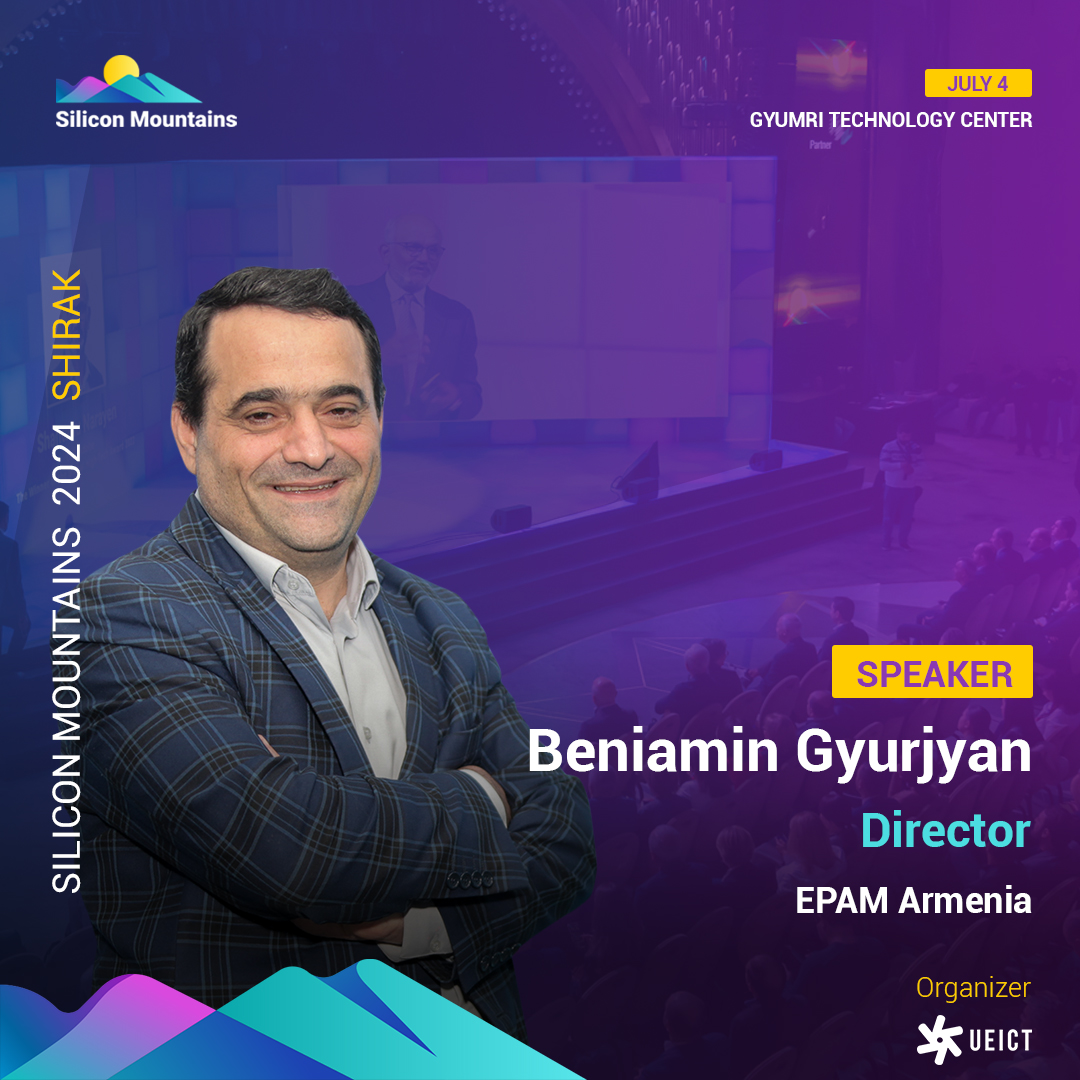 https://silicon-mountains.org/media/2024/06/Beniamin-Gyurjyan-Director-EPAM-Armenia-Speaker.jpg