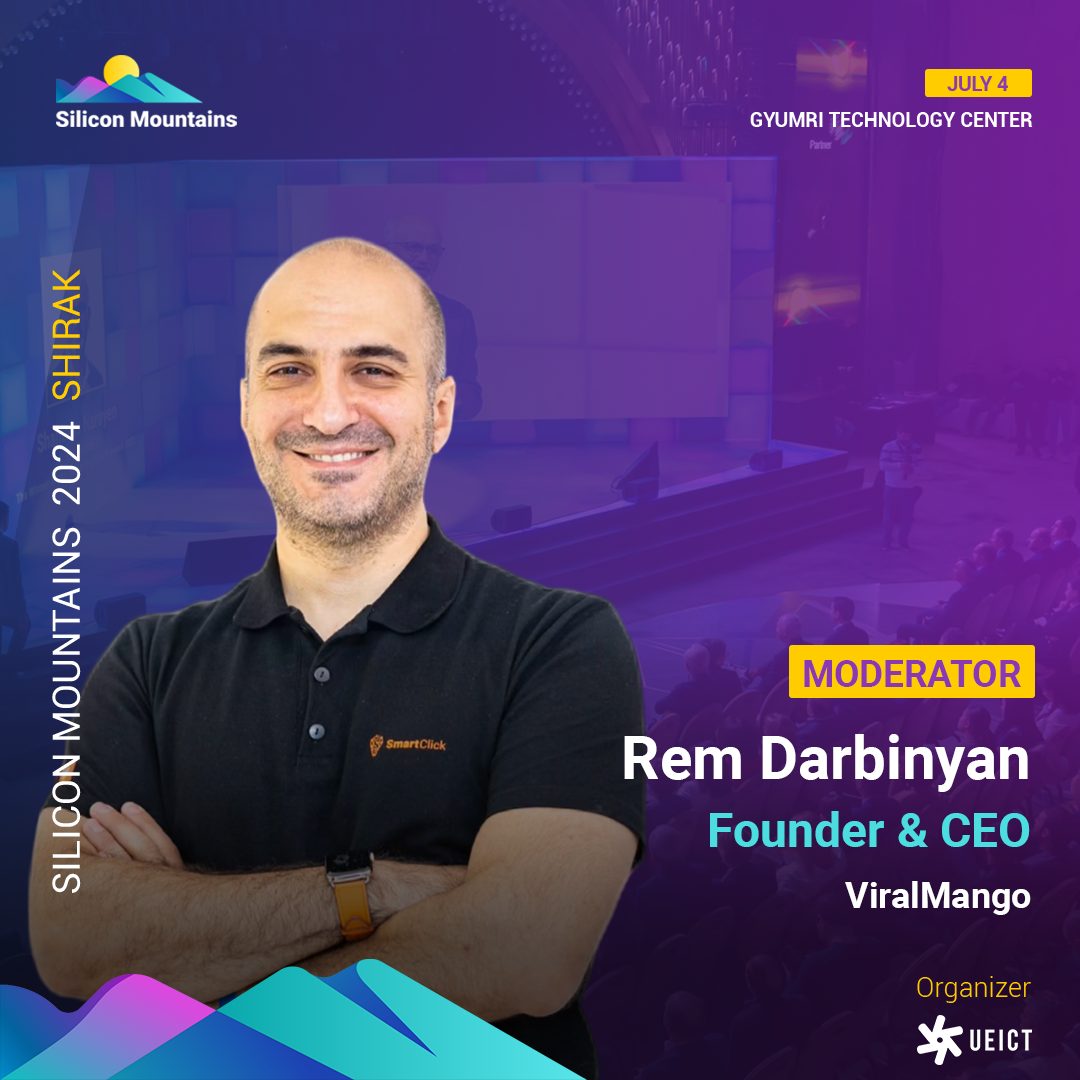 https://silicon-mountains.org/media/2024/06/Rem-Darbinyan-Founder-CEO-ViralMango-Moderator.jpg
